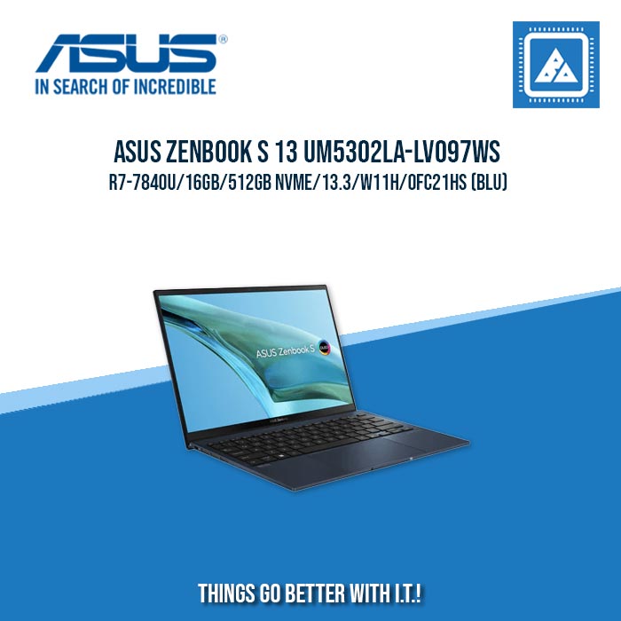 ASUS ZENBOOK S 13 UM5302LA-LV097WS R7-7840U/16GB/512GB NVME | BEST FOR FREELANCERS LAPTOP ASUS ZENBOOK S 13 UM5302LA-LV097WS R7-7840U/16GB/512GB NVME | BEST FOR FREELANCERS LAPTOP